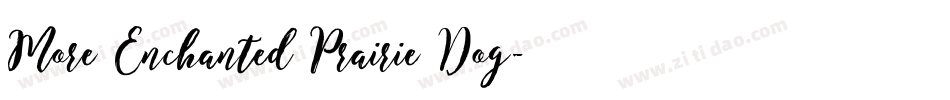 More Enchanted Prairie Dog字体转换